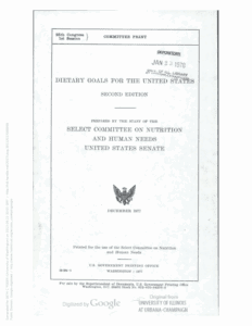 Dietary Goals for the United States, Select Committee on Nutrition and Human Needs, United States Senate. Washington : U.S. Govt. Print. Off., 1977. http://hdl.handle.net/2027/uiug.30112023368936, title page